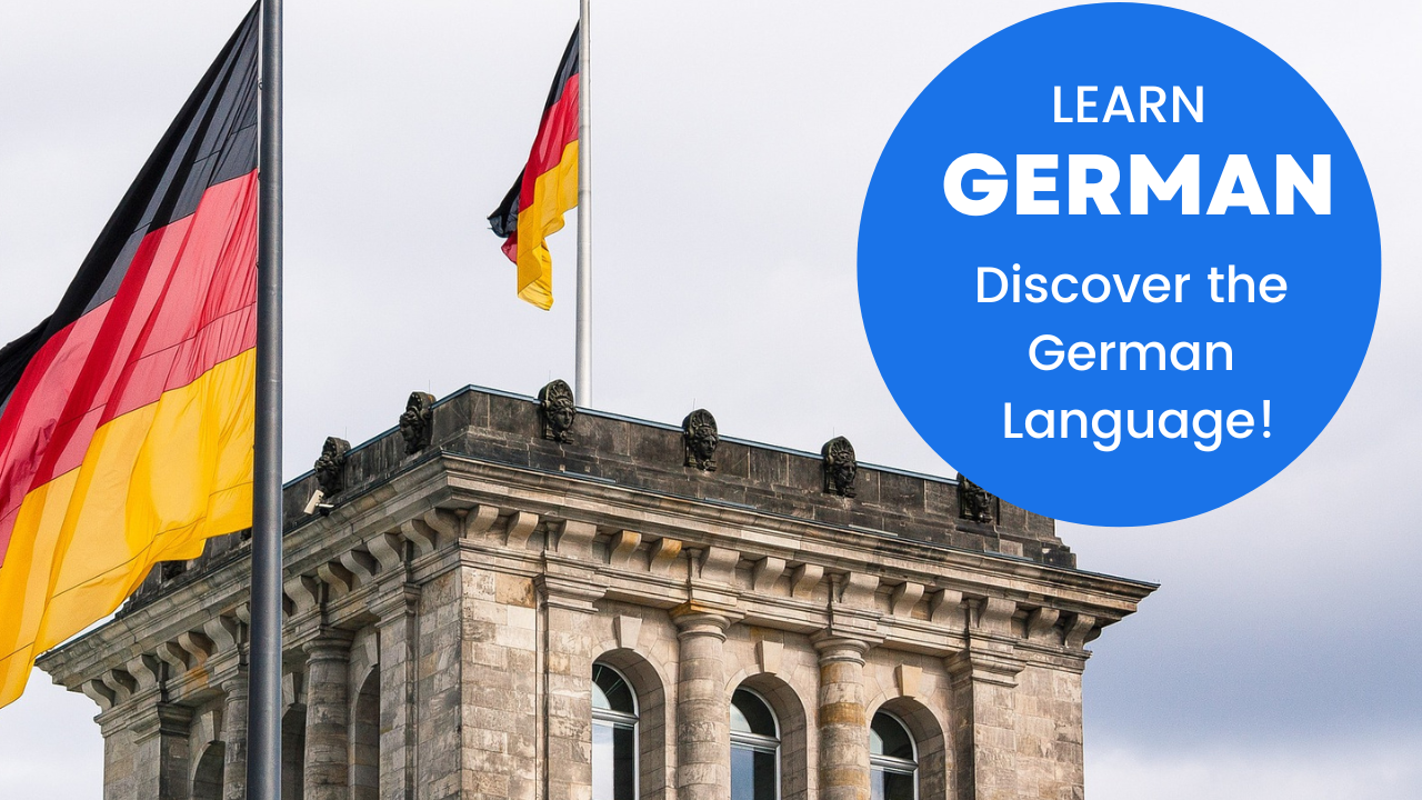 German – Discover the German Language!