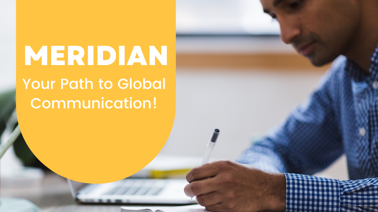 Meridian – Your Path to Global Communication!